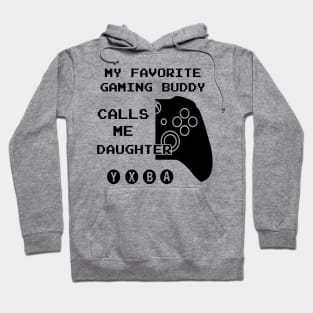 Favorite Gaming Buddy Calls me Daughter (for Light Shirts) Hoodie